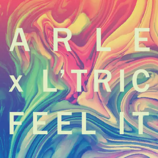 ARLE, L’Tric, Art Of Tones - Feel It (Art  Of Tones Modern Disco Mix)